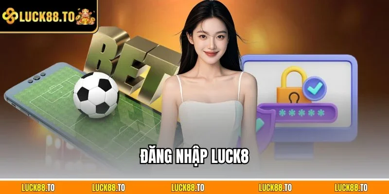 Đăng Nhập LUCK8